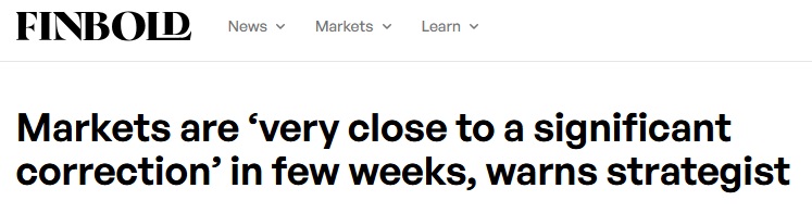 XM官网：危险信号浮现！策略师警告：市场“非常接近”几周内出现大幅回调